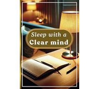 Sleep with a Clear Mind: A Nightly Reflection Journal for Relaxation & Peaceful Sleep