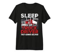 Sleep with A Truck Driver They Always Deliver Funny Trucker Maglietta Premium