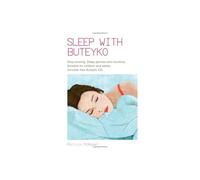 Sleep With Buteyko: Stop Snoring, Sleep Apnoea and Insomnia. Suitable for Children and Adults