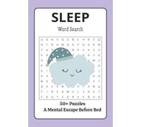 Sleep Word Search: Word Search with Easy to Read Print About Sleep, Mindfulness, Relaxation and More. 6X9 Inches, 110 Pages, A Calming Puzzle Book ... Stress Relief, and Thoughtful Gifting.