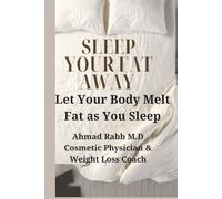 Sleep Your Fat Away: Let Your Body Melt Fat as You Sleep