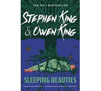 Sleeping Beauties: Stephen King and Owen King: The International Bestseller
