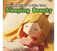 Sleeping Beauty: Origami Grimm's Fairy Tales