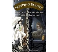 Sleeping Beauty: Prince Fine’s Guide to Getting Rejected