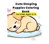 Sleeping Dogs Coloring Book for Kids and Dog Lovers: Cute & Cozy Puppy Coloring Pages for Relaxation and Fun