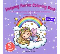 Sleeping Fairies Coloring Book: Cute Sleeping Fairies, Flowers, Forest Animals and Unicorns for Kids Ages 4-8