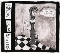 Sleeping In The Aviary - Oh This Old Thing?