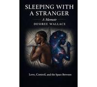 Sleeping with a Stranger: Love, Control, and the Space Between