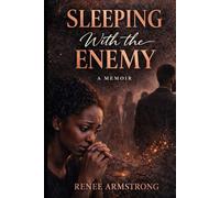 Sleeping With The Enemy: A Memoir