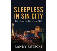Sleepless in Sin City: Tales from the Graveyard Shift