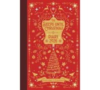 SLEEPS UNTIL CHRISTMAS DIARY | 2026: Countdown to Christmas! The full year advent calendar with a daily sleep tally to the big day