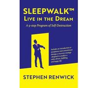 Sleepwalk. Live in the Dream. A 9-Step Program of Self-Destruction.
