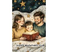 Sleepy Adventures Club Book 11: Educational Short Stories | Bedtime Stories | STEAM / STEM Educational Lessons for kids | Low Stimulation Bedtime Stories