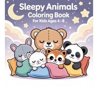 Sleepy Animals Coloring Book For Kids Ages 4-8: Cute Bedtime Coloring Pages With Adorable Animals, Relaxing Designs For Preschoolers And Young Kids