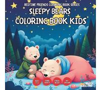 Sleepy Bears Coloring Book Kids - AND Teens, Adults and Seniors with Easy and Simple Designs for Stress Free Relaxation