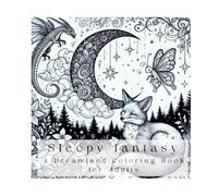 Sleepy fantasy: A Dreamland Coloring Book for Adults
