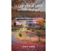 SLEEPY HOLLOW REISEFÜHRER 2025: Historische Einblicke und moderne Annehmlichkeiten für den anspruchsvollen Reisenden