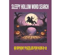Sleepy Hollow Word Search: 60 Spooky Puzzles For Kids 8-12