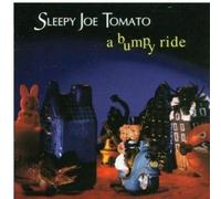 Sleepy Joe Tomato - Bumpy Ride