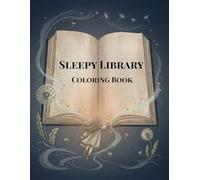 Sleepy Library Coloring Book: A Cozy and Relaxing Coloring Book for Quiet Moments and Better Sleep