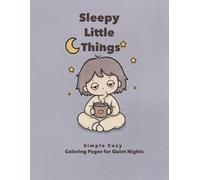 Sleepy Little Things: Simple Cozy Coloring Pages for Quiet Nights