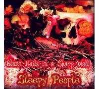 Sleepy People - Blunt Nails in a Sharp Wall