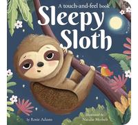 Sleepy Sloth: A touch-and-feel book
