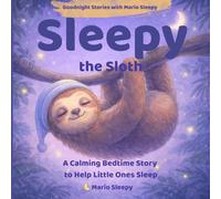 Sleepy the Sloth: A Very Gentle Bedtime Story