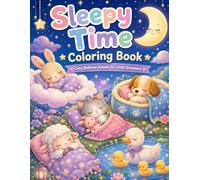 Sleepy Time Coloring Book: Cozy Bedtime Scenes for Little Dreamers