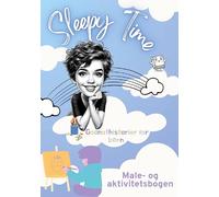 Sleepy Time - Godnathistorier for Børn: Male- og Aktivitetsbogen