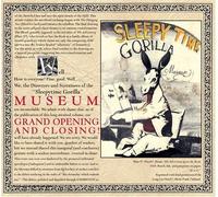 Sleepytime Gorilla Museum - Grand Opening & Closing by Sleepytime Gorilla Museum (2006) Audio CD