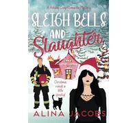 Sleigh Bells and Slaughter: A Holiday Cozy Romantic Mystery