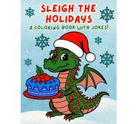 Sleigh the Holidays - A Coloring Book with Jokes: Christmas Fun