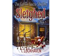 Sleighed (Book 1): The Coffee House Sleuths