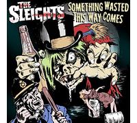 Sleights - Something Wasted This Way Comes