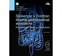 Sleisenger e Fordtran. Malattie gastrointestinali ed epatiche. Fisiopatologia, diagnosi e trattamento (Vol. I e Vol. II) [Due volumi indivisibili] (Italiano)