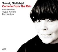 Slettahjell Solveig - Come In From The Rain