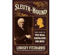 Sleuth-Hound: The Case of the Real Sherlock Holmes