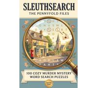 SleuthSearch - The Pennyfold Files - 100 Cozy Murder Mystery Word Search Puzzles (Book 1): Rise from Rookie to Chief Inspector in One Charming English Village