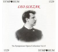 Slezak, Leo - Symposium Opera Collection-Vol. 15