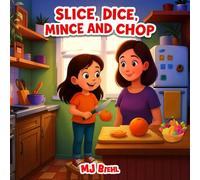 Slice, Dice, Mince And Chop