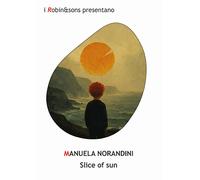 Slice of sun - Norandini Manuela