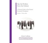 Slice the Problem Grow the Solution: A Practical Guide to Fine-Grained Incremental Development