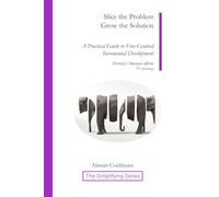 Slice the Problem Grow the Solution: A Practical Guide to Fine-Grained Incremental Development