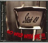 SLICK 49 - GO WILD WITH ME
