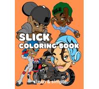 Slick Coloring Book: Clean and Simple: 40 Easy-to-Color Images for Relaxation, Mindfulness, and Fun