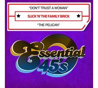Slick 'N' The Family Brick - Don't Trust A Woman / The Pelican (Digital 45)
