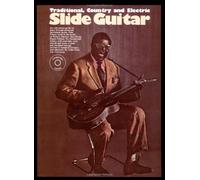 Slide Guitar: Traditional, Country and Electric