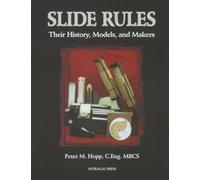 Slide Rules: Their History, Models, and Makers