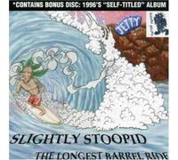 Slightly Stoopid - Slightly Stoopid/Longest